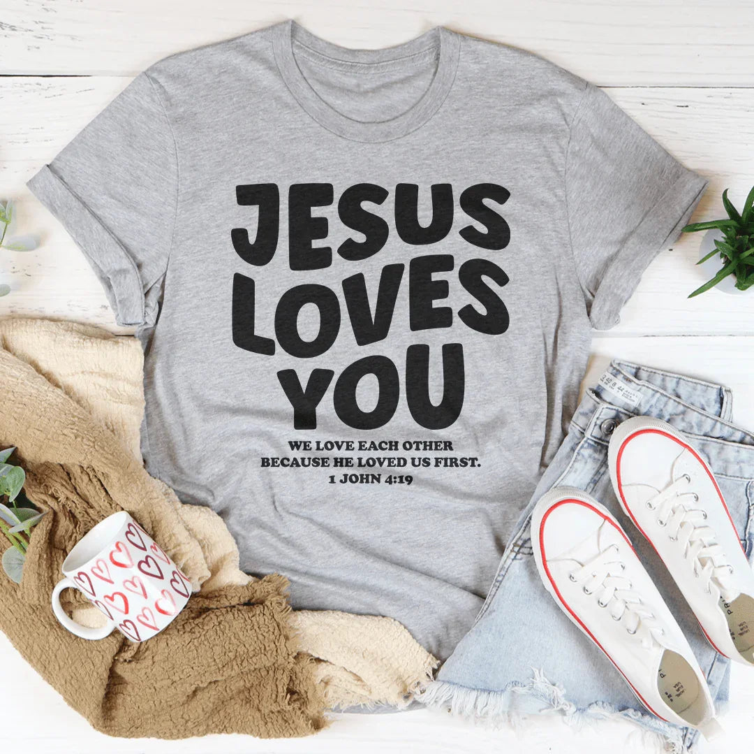 Jesus Loves You We Love Each Other Tee
